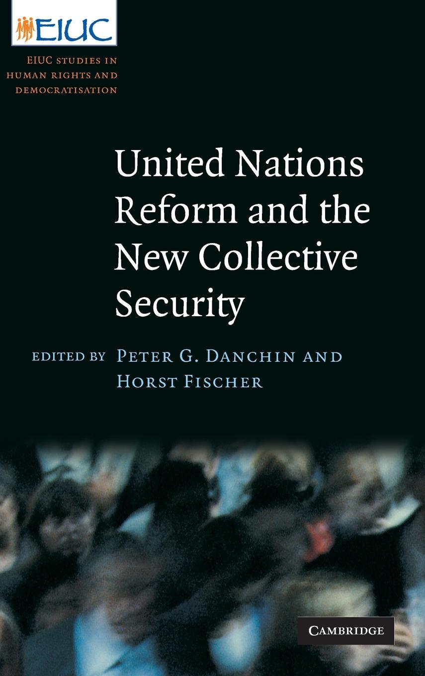 United Nations Reform and the New Collective Security