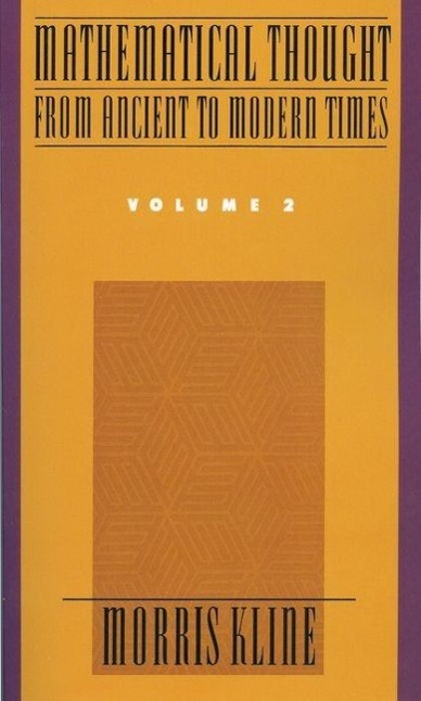 Mathematical Thought from Ancient to Modern Times, Volume 2