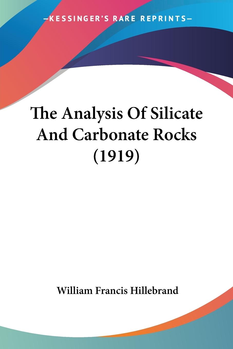 The Analysis Of Silicate And Carbonate Rocks (1919)