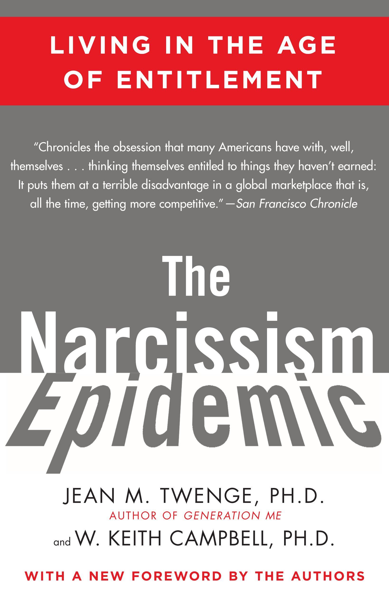 The Narcissism Epidemic: Living in the Age of Entitlement