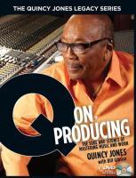 The Quincy Jones Legacy Series: Q on Producing: The Soul and Science of Mastering Music and Work