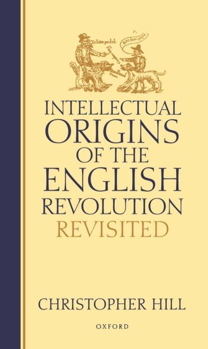 Intellectual Origins of the English Revolution--Revisited