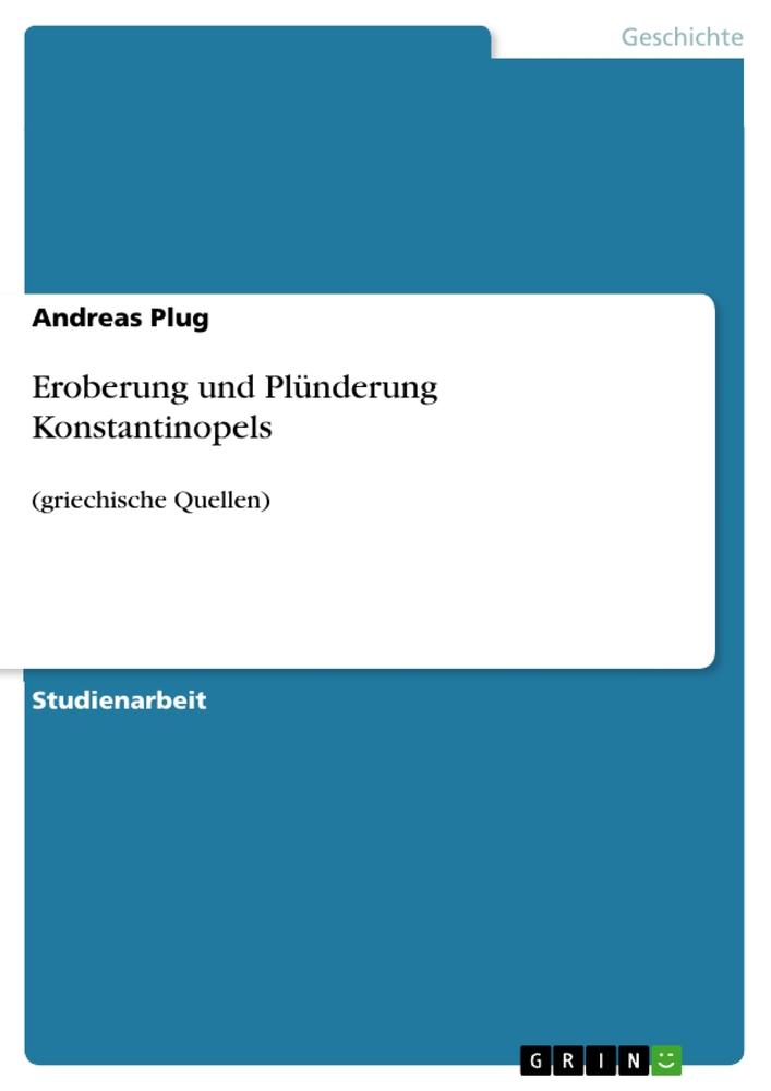 Eroberung und Plünderung Konstantinopels