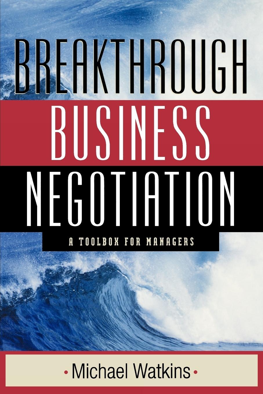 Breakthrough Business Negotiation