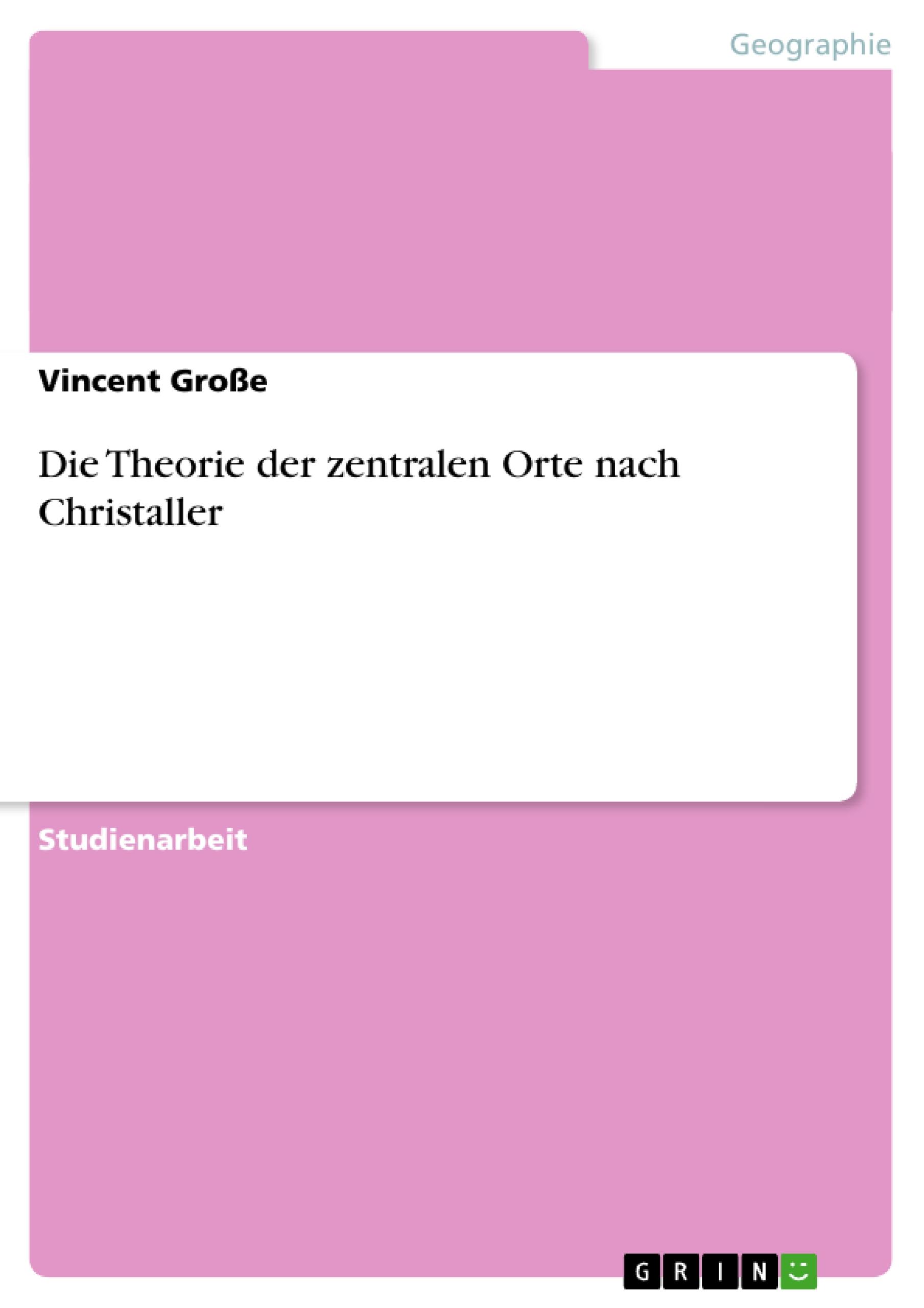 Die Theorie der zentralen Orte nach Christaller