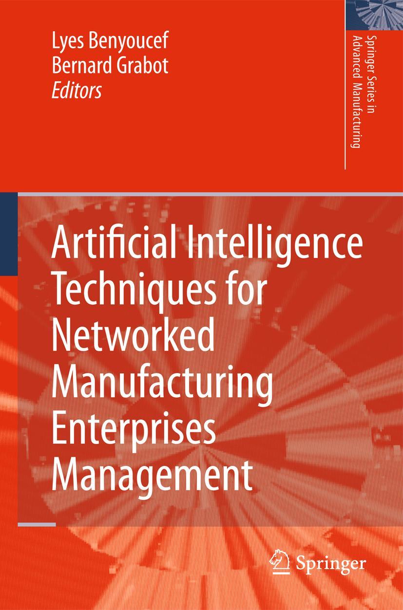 Artificial Intelligence Techniques for Networked Manufacturing Enterprises Management