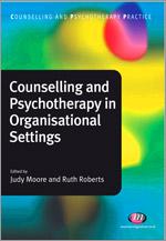 Counselling and Psychotherapy in Organisational Settings