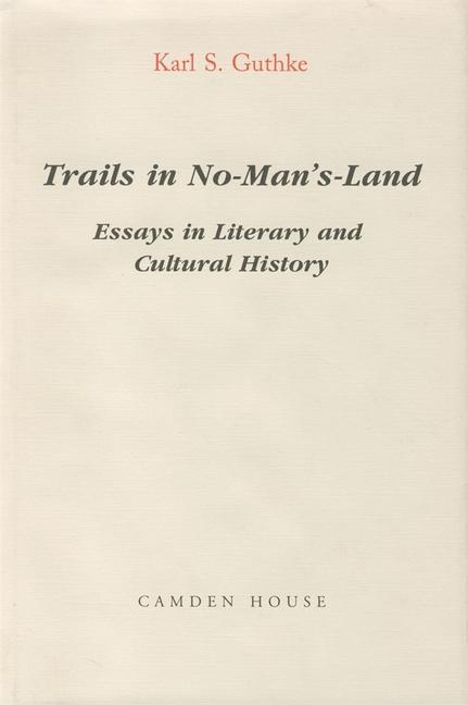 Trails in No-Man's-Land: Essays in Literary and Cultural History