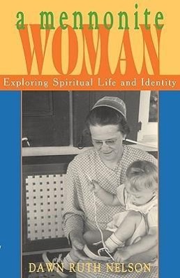 A Mennonite Woman: Exploring Spiritual Life and Identity