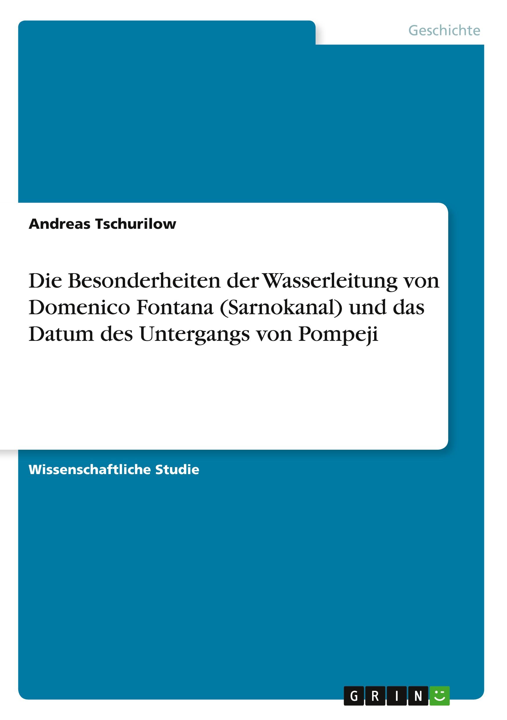 Die Besonderheiten der Wasserleitung von Domenico Fontana (Sarnokanal) und das Datum des Untergangs von Pompeji