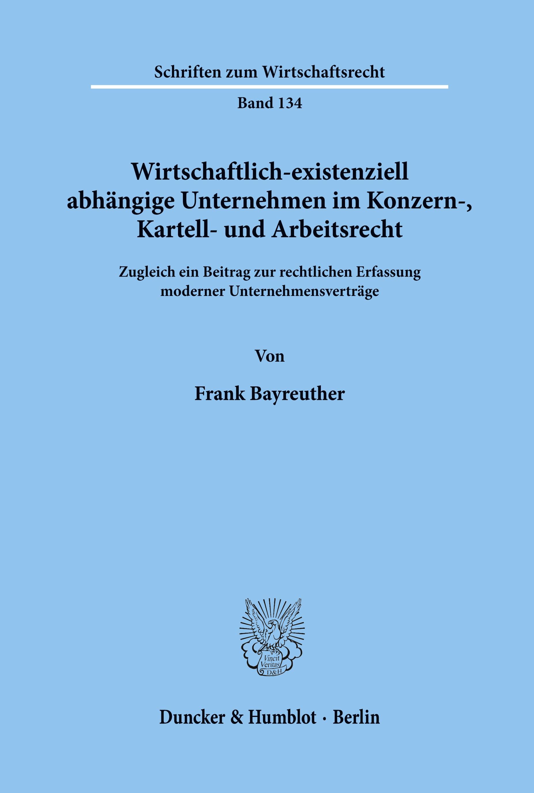 Wirtschaftlich-existenziell abhängige Unternehmen im Konzern-, Kartell- und Arbeitsrecht.