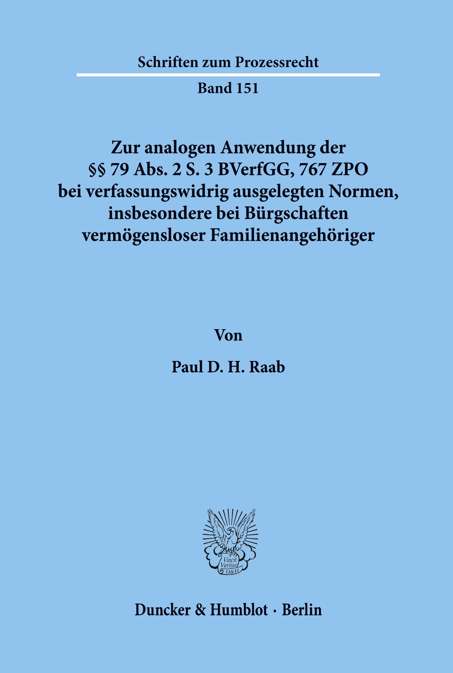 Zur analogen Anwendung der §§ 79 Abs. 2 S. 3 BVerfGG, 767 ZPO bei verfassungswidrig ausgelegten Normen, insbesondere bei Bürgschaften vermögensloser Familienangehöriger.