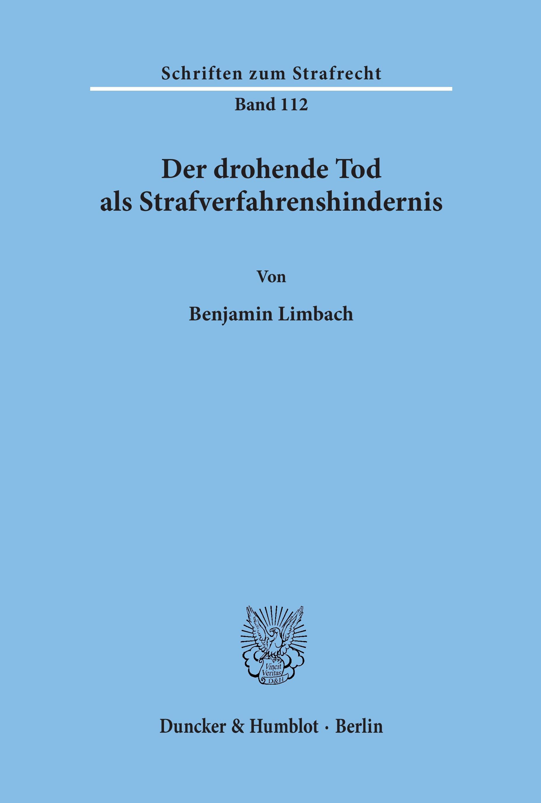 Der drohende Tod als Strafverfahrenshindernis.