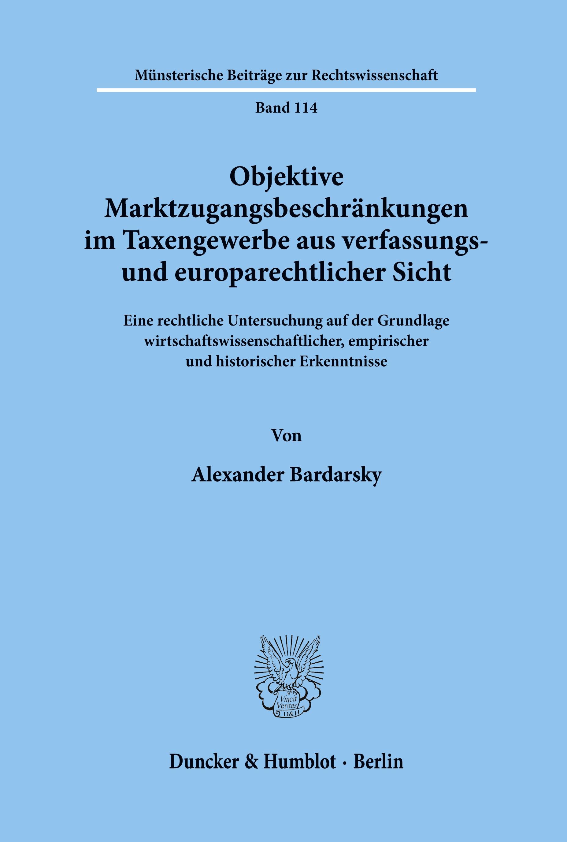 Objektive Marktzugangsbeschränkungen im Taxengewerbe aus verfassungs- und europarechtlicher Sicht.