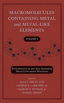 Macromolecules Containing Metal and Metal-Like Elements, Volume 9