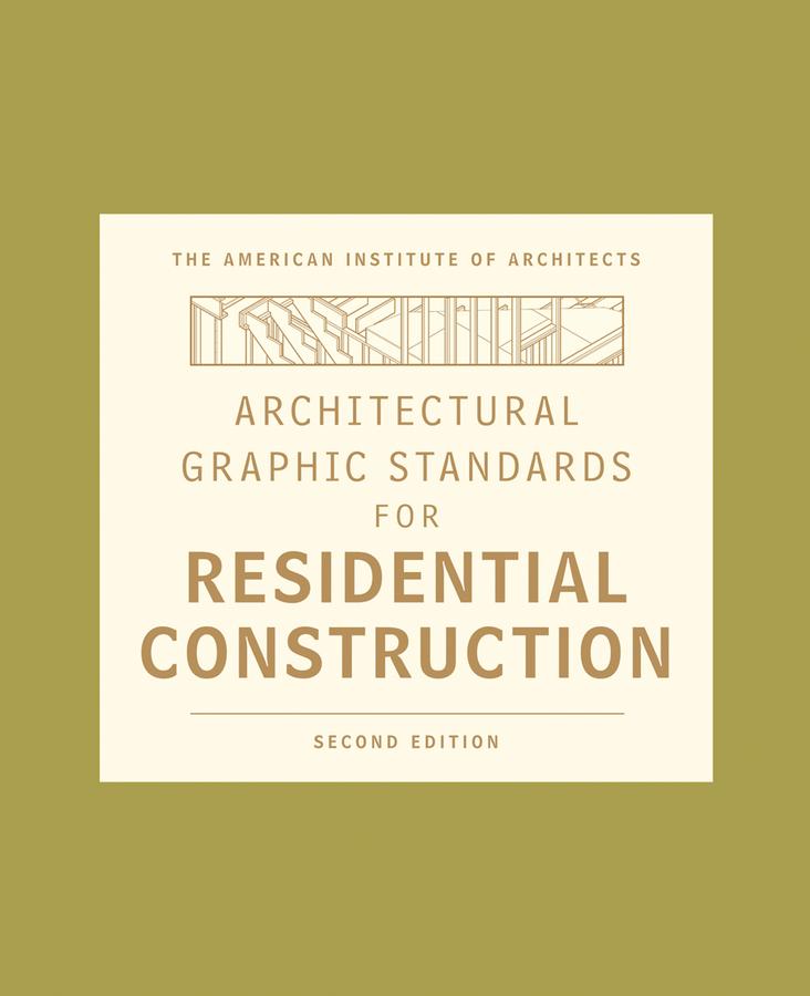 Architectural Graphic Standards for Residential Construction