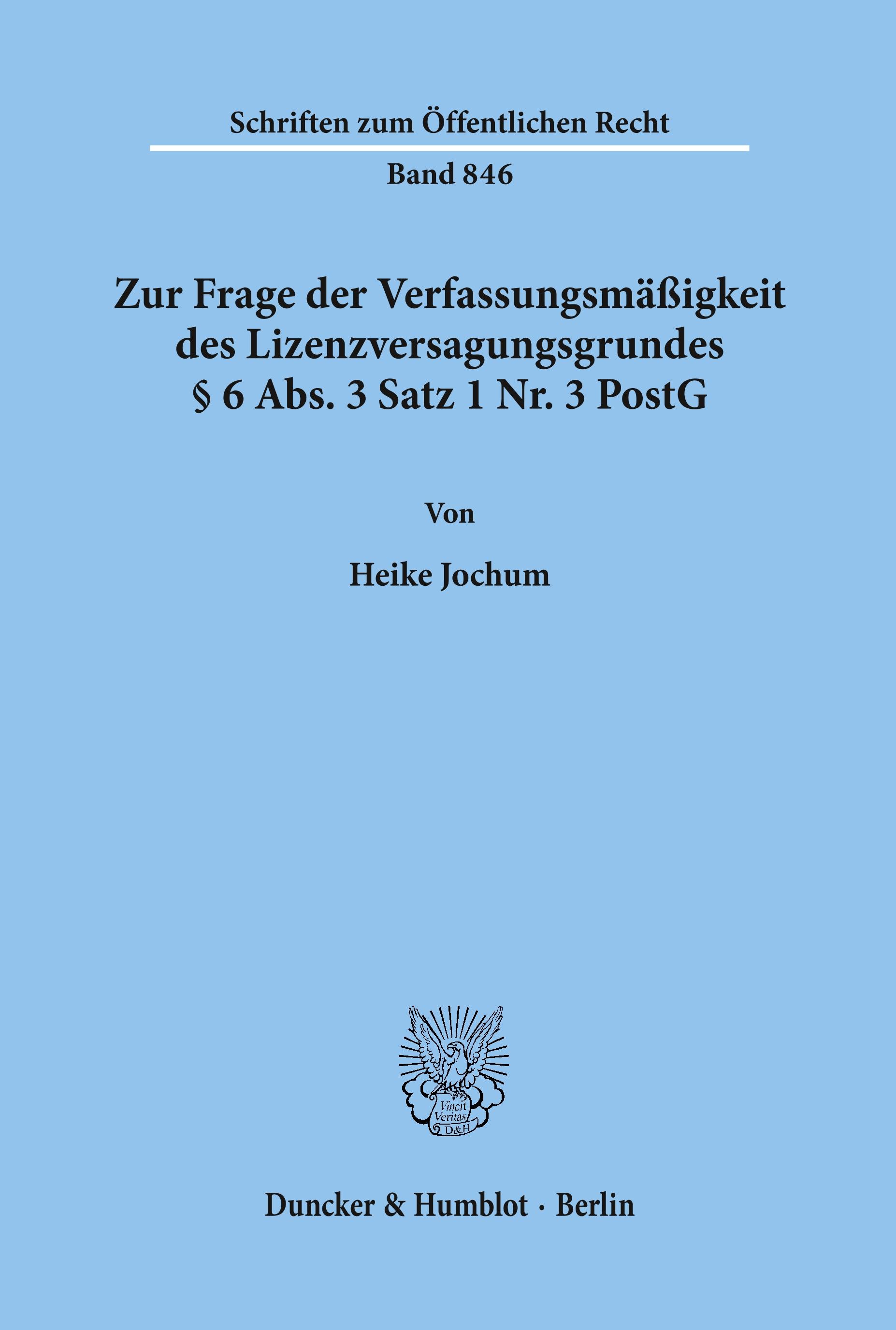 Zur Frage der Verfassungsmäßigkeit des Lizenzversagungsgrundes § 6 Abs. 3 Satz 1 Nr. 3 PostG.