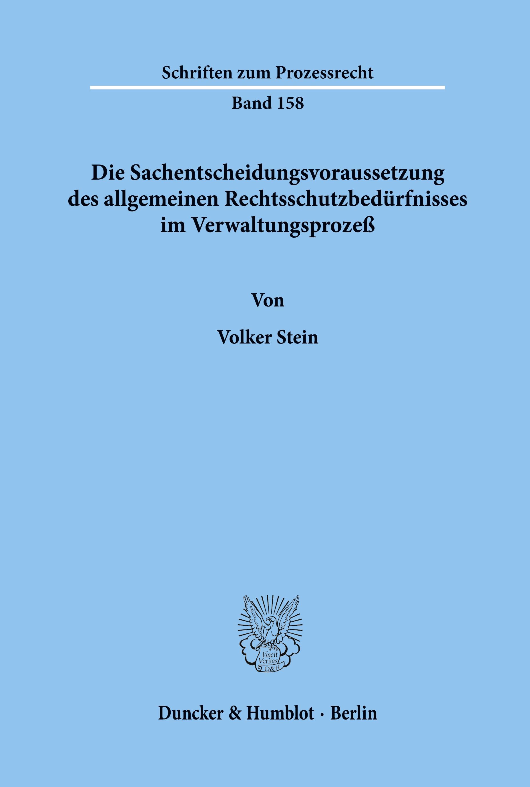 Die Sachentscheidungsvoraussetzung des allgemeinen Rechtsschutzbedürfnisses im Verwaltungsprozeß.