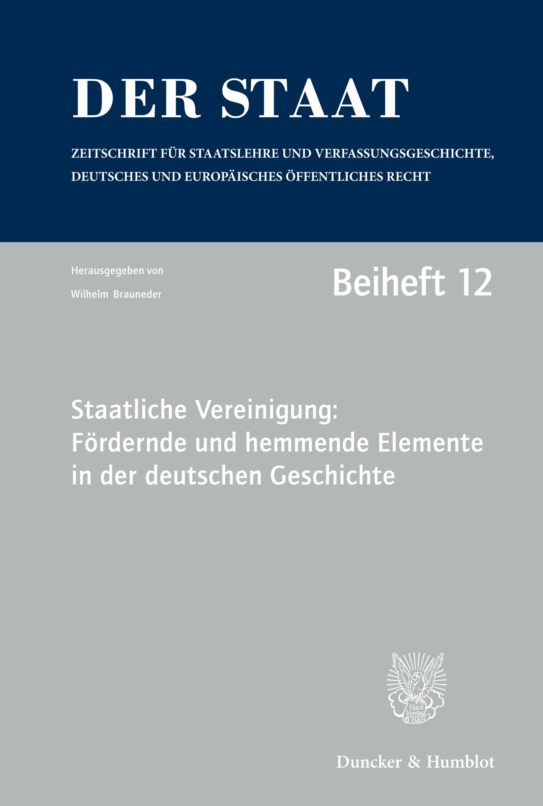 Staatliche Vereinigung: Fördernde und hemmende Elemente in der deutschen Geschichte.