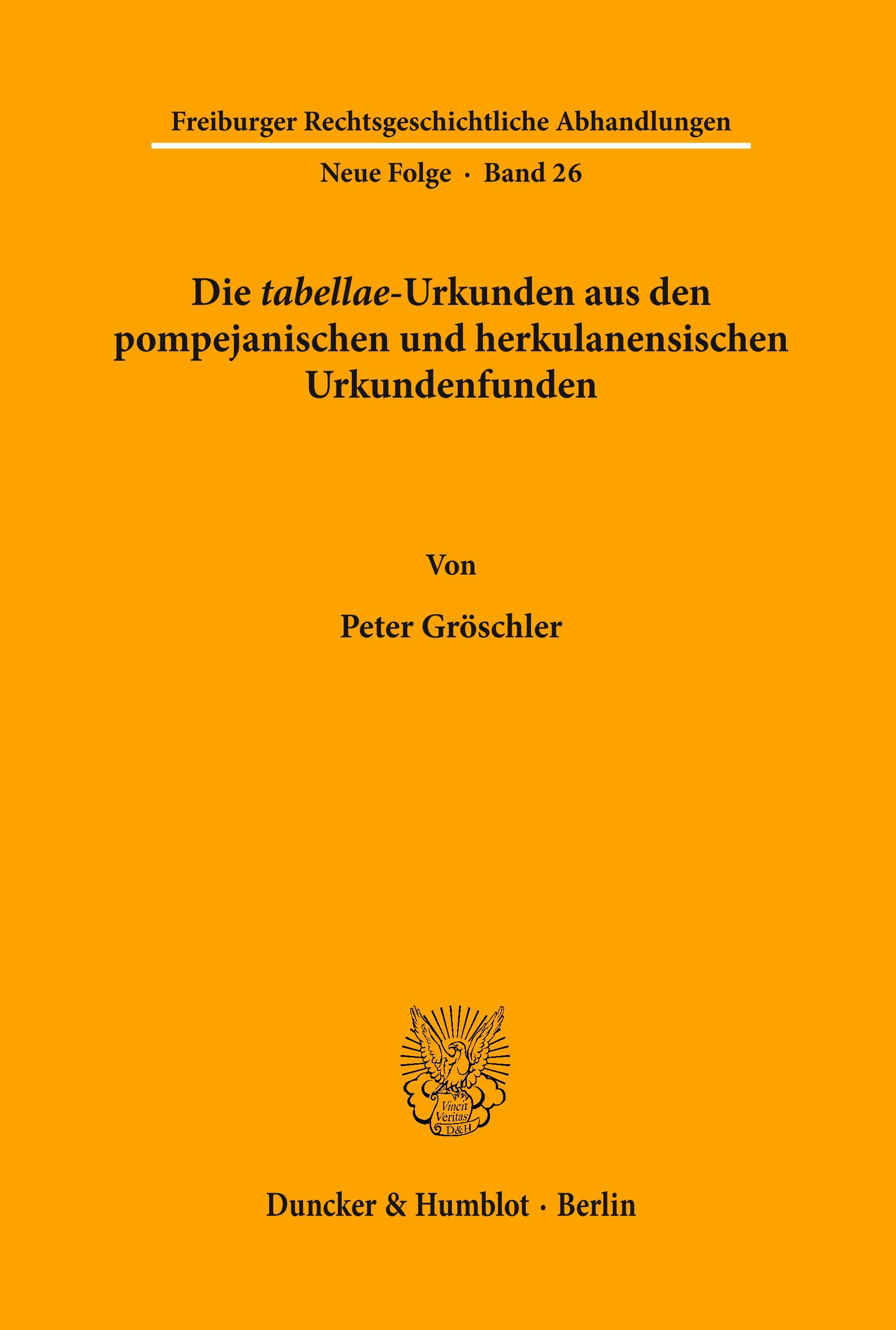 Die "tabellae"-Urkunden aus den pompejanischen und herkulanensischen Urkundenfunden.