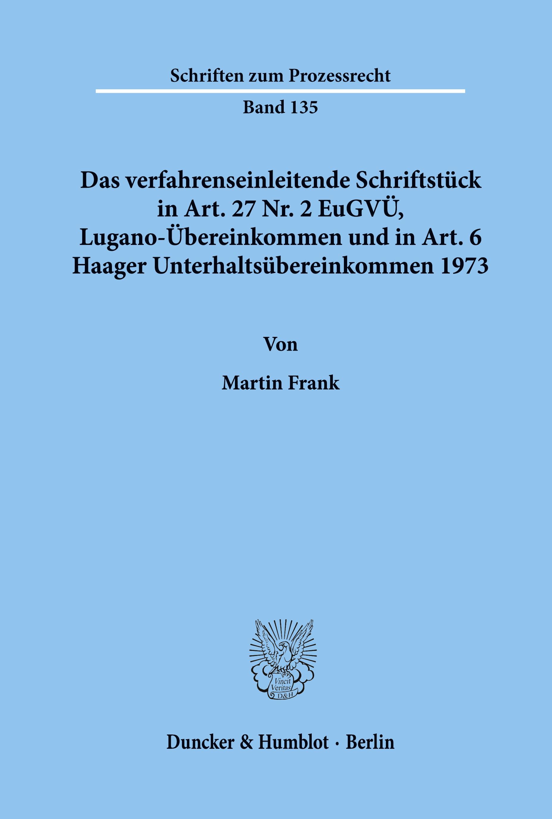 Das verfahrenseinleitende Schriftstück in Art. 27 Nr. 2 EuGVÜ, Lugano-Übereinkommen und in Art. 6 Haager Unterhaltsübereinkommen 1973.