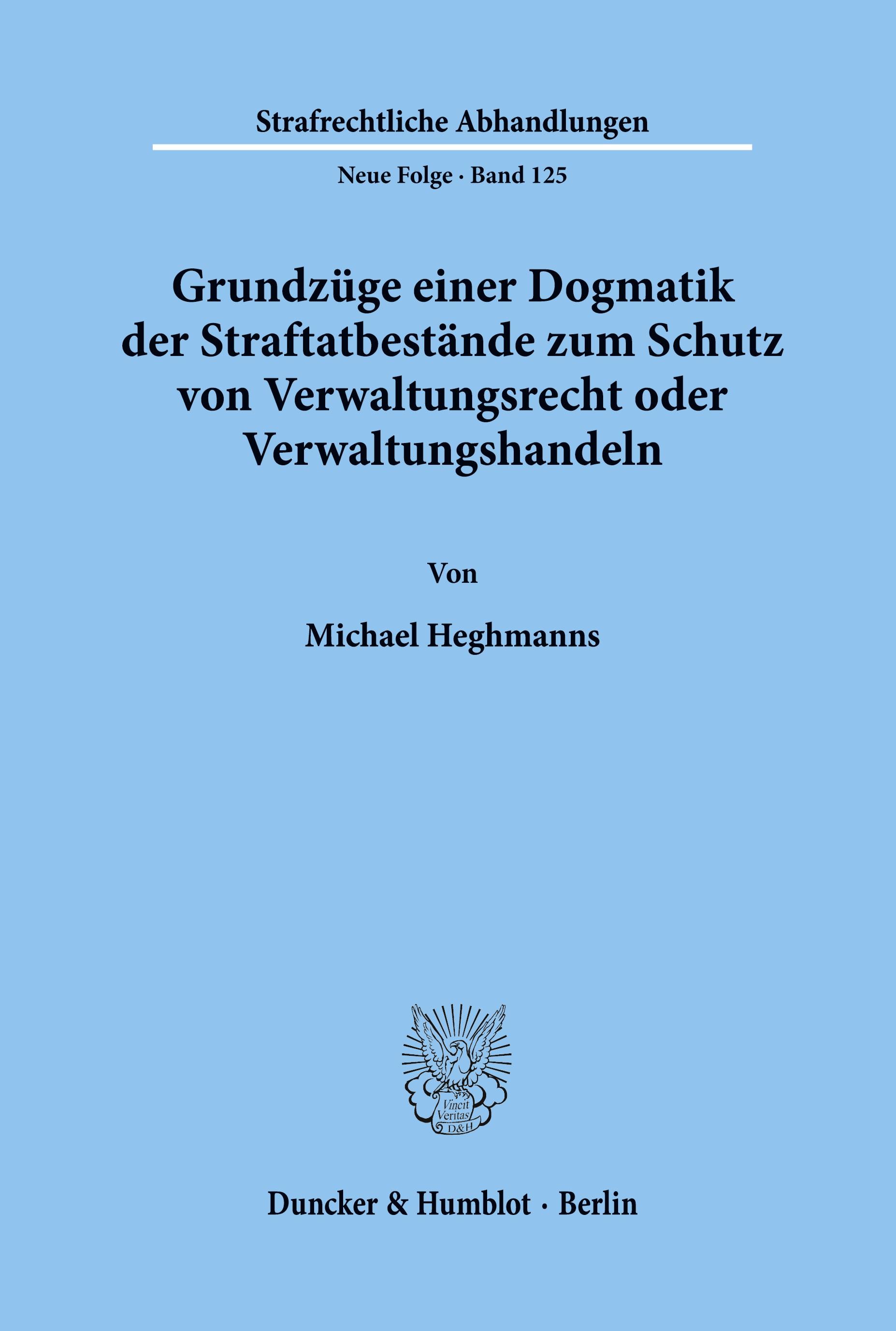 Grundzüge einer Dogmatik der Straftatbestände zum Schutz von Verwaltungsrecht oder Verwaltungshandeln.