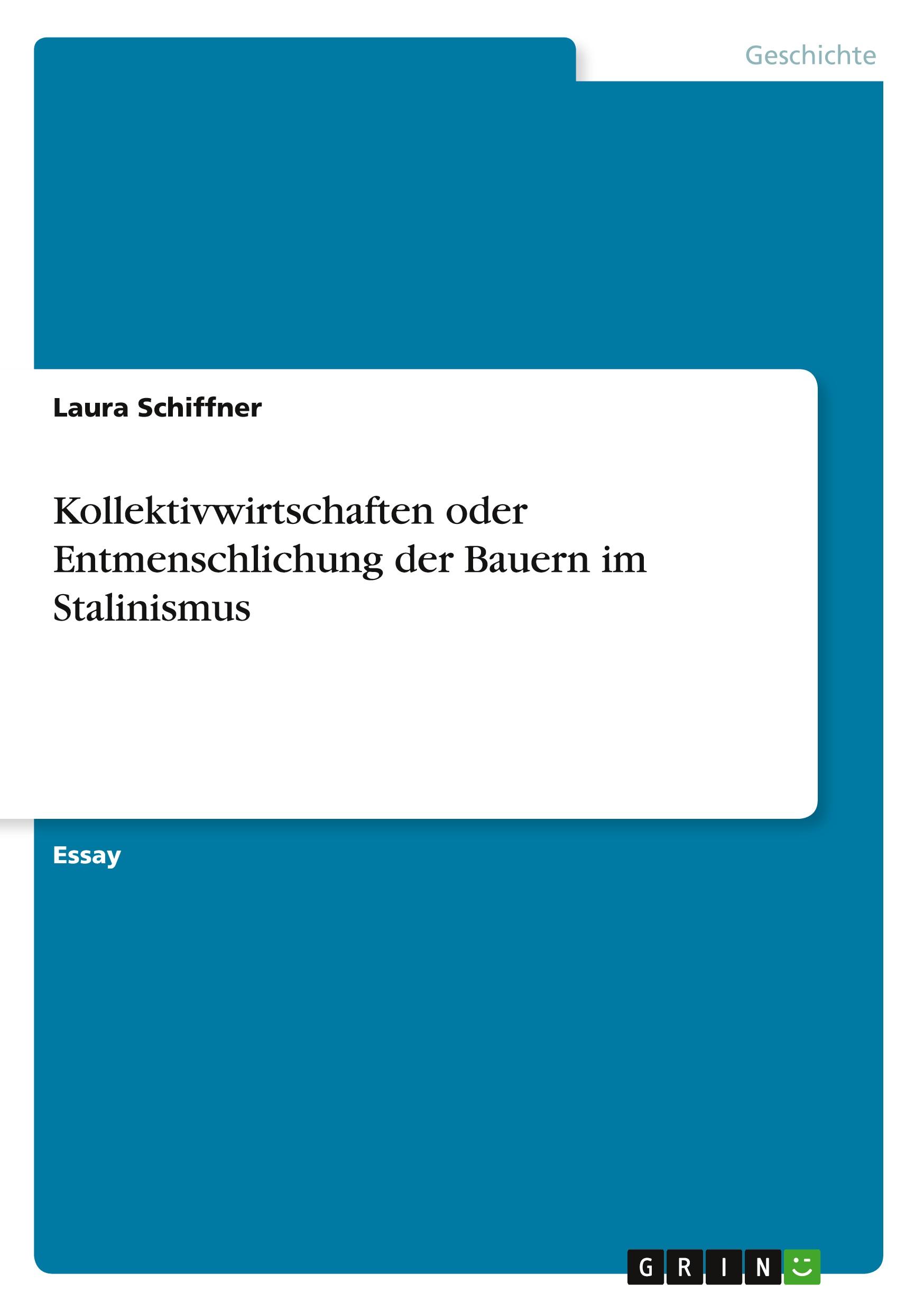 Kollektivwirtschaften oder Entmenschlichung der Bauern im Stalinismus