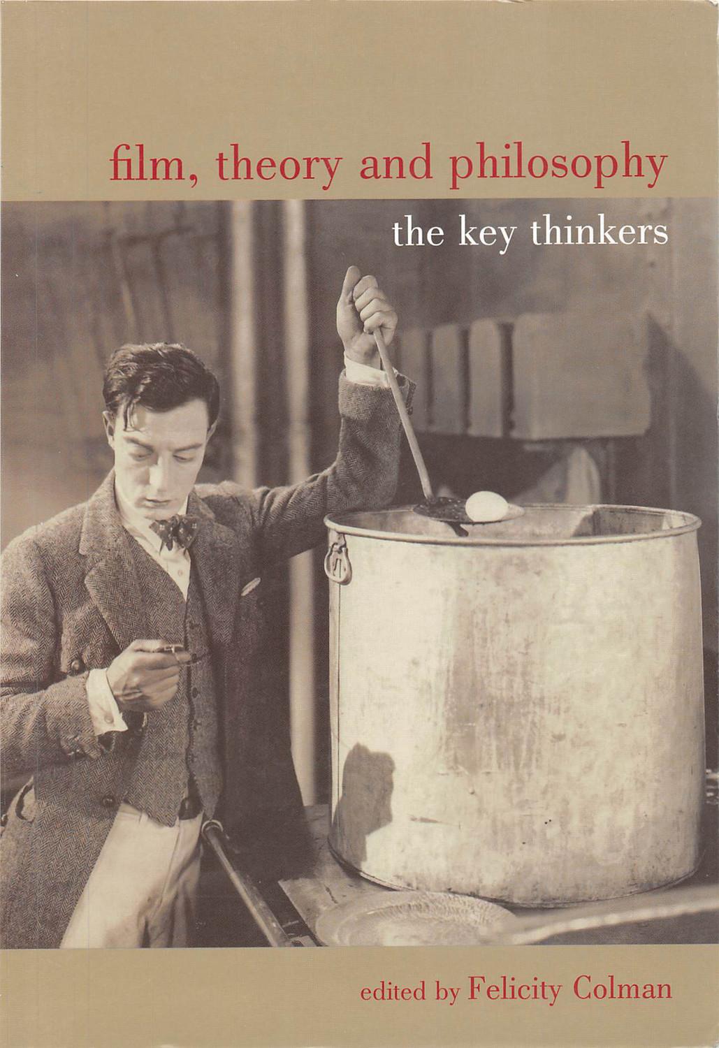 Film, Theory and Philosophy: The Key Thinkers