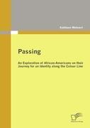 Passing: An Exploration of African-Americans on their Journey for an Identity along the Colour Line