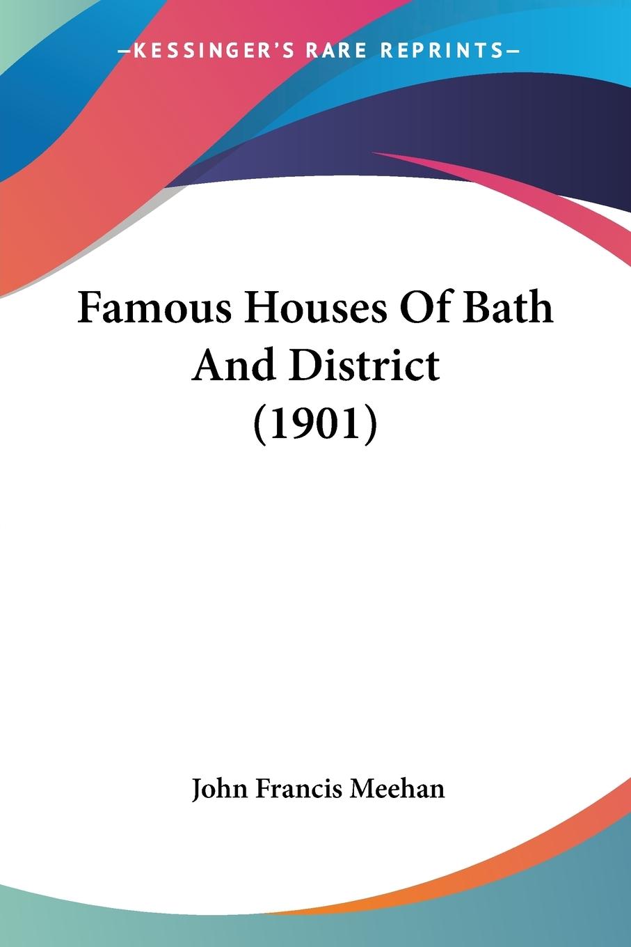 Famous Houses Of Bath And District (1901)