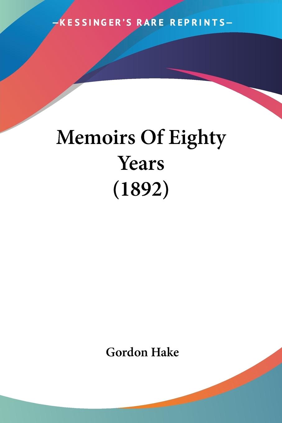 Memoirs Of Eighty Years (1892)