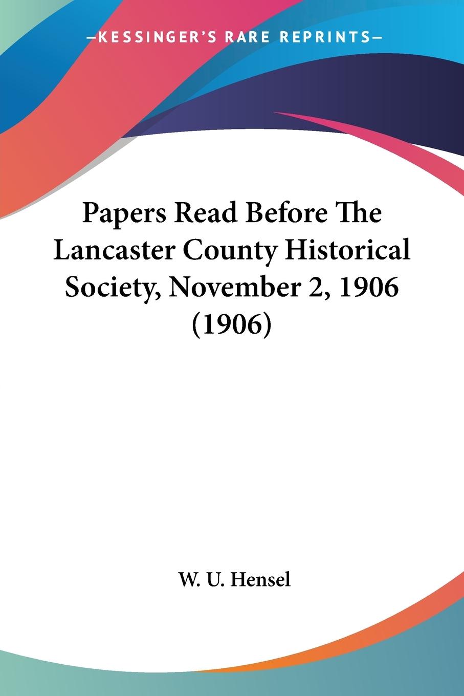 Papers Read Before The Lancaster County Historical Society, November 2, 1906 (1906)