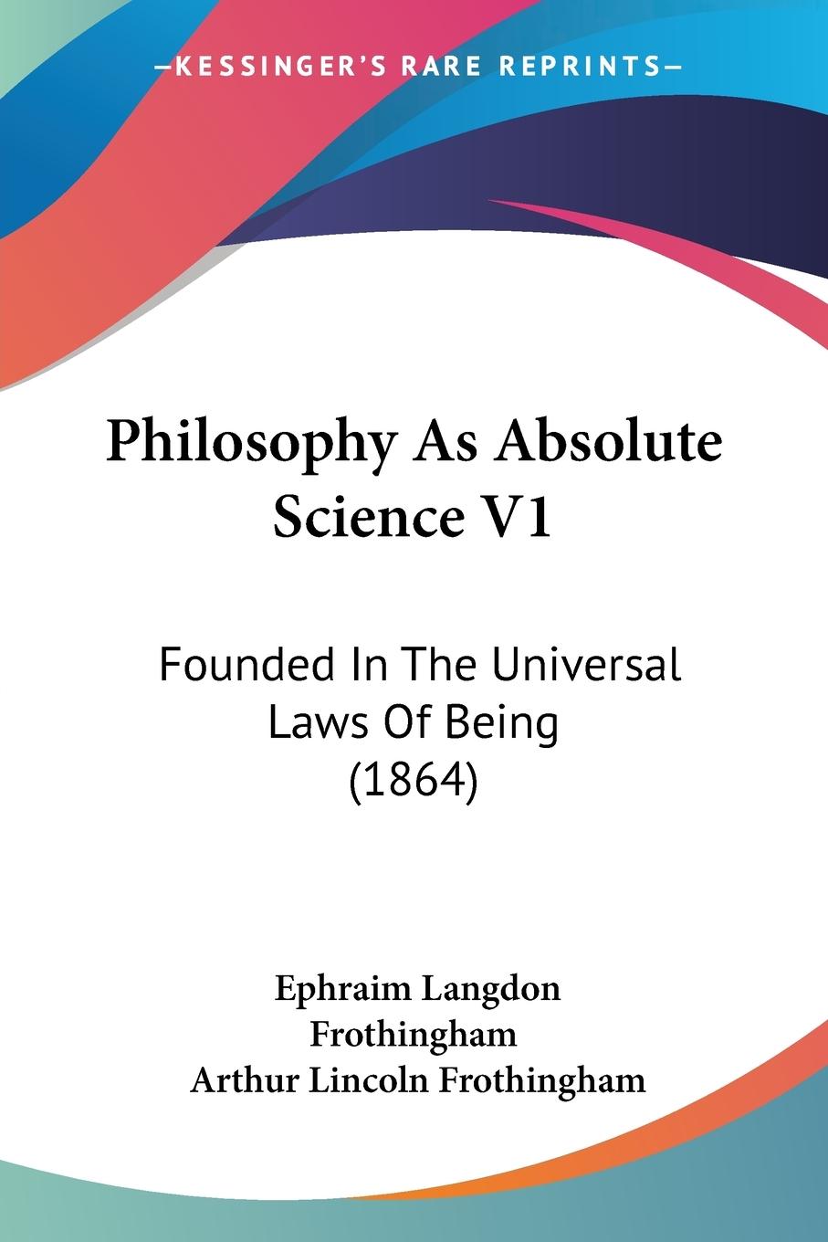 Philosophy As Absolute Science V1