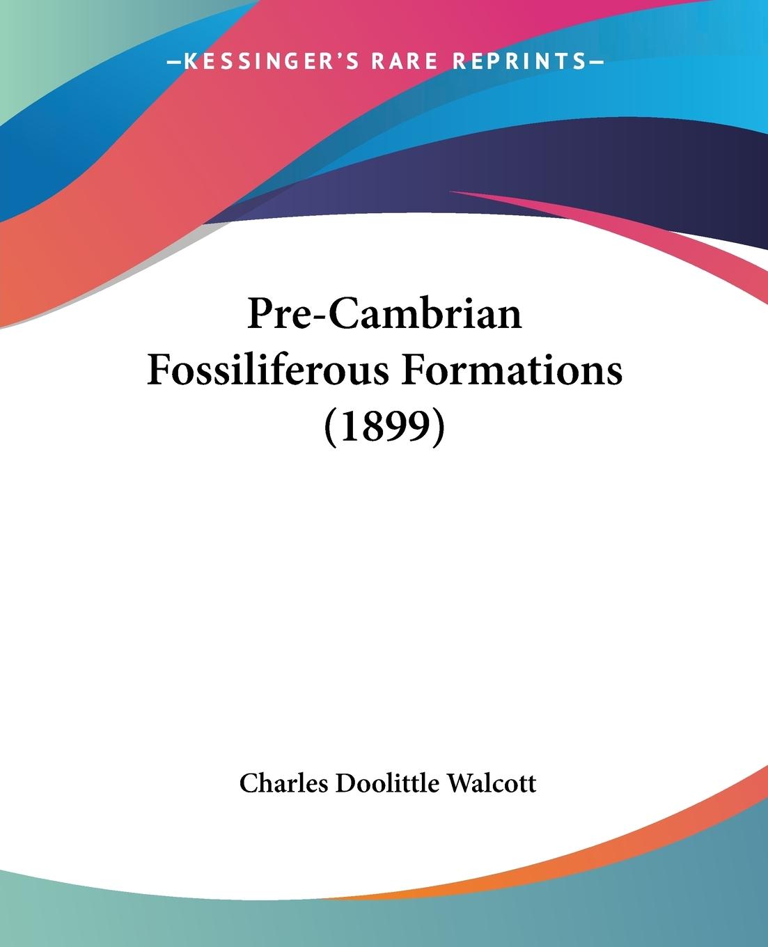 Pre-Cambrian Fossiliferous Formations (1899)