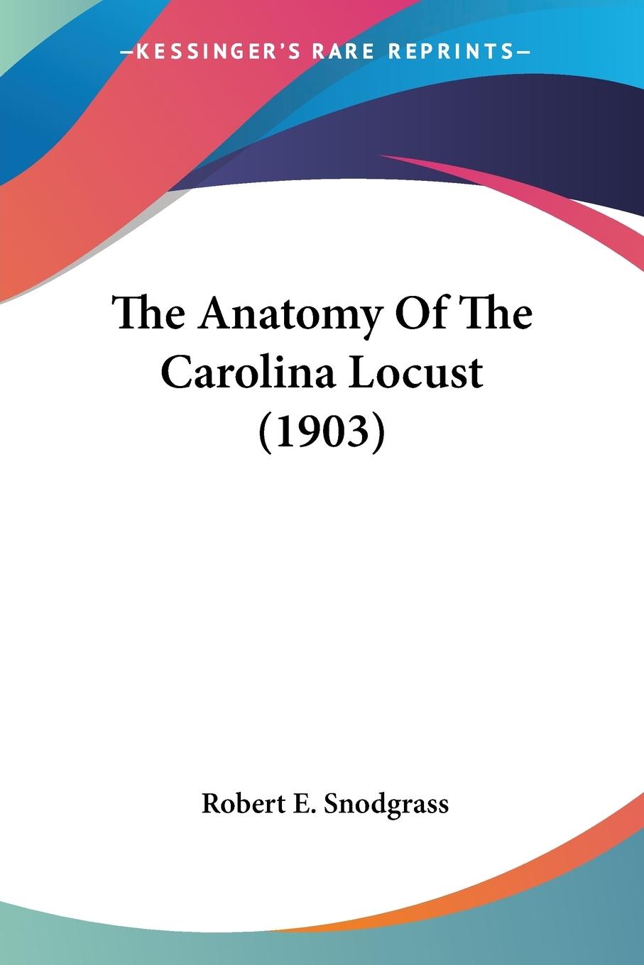 The Anatomy Of The Carolina Locust (1903)