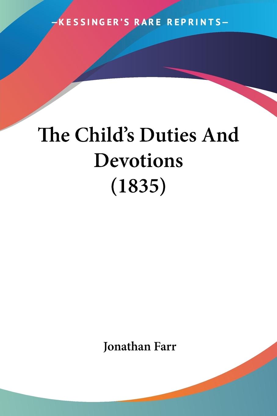 The Child's Duties And Devotions (1835)