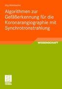 Algorithmen zur Gefäßerkennung für die Koronarangiographie mit Synchrotronstrahlung