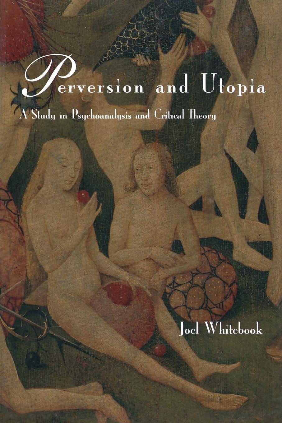 Perversion and Utopia