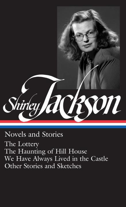 Shirley Jackson: Novels and Stories (Loa #204)