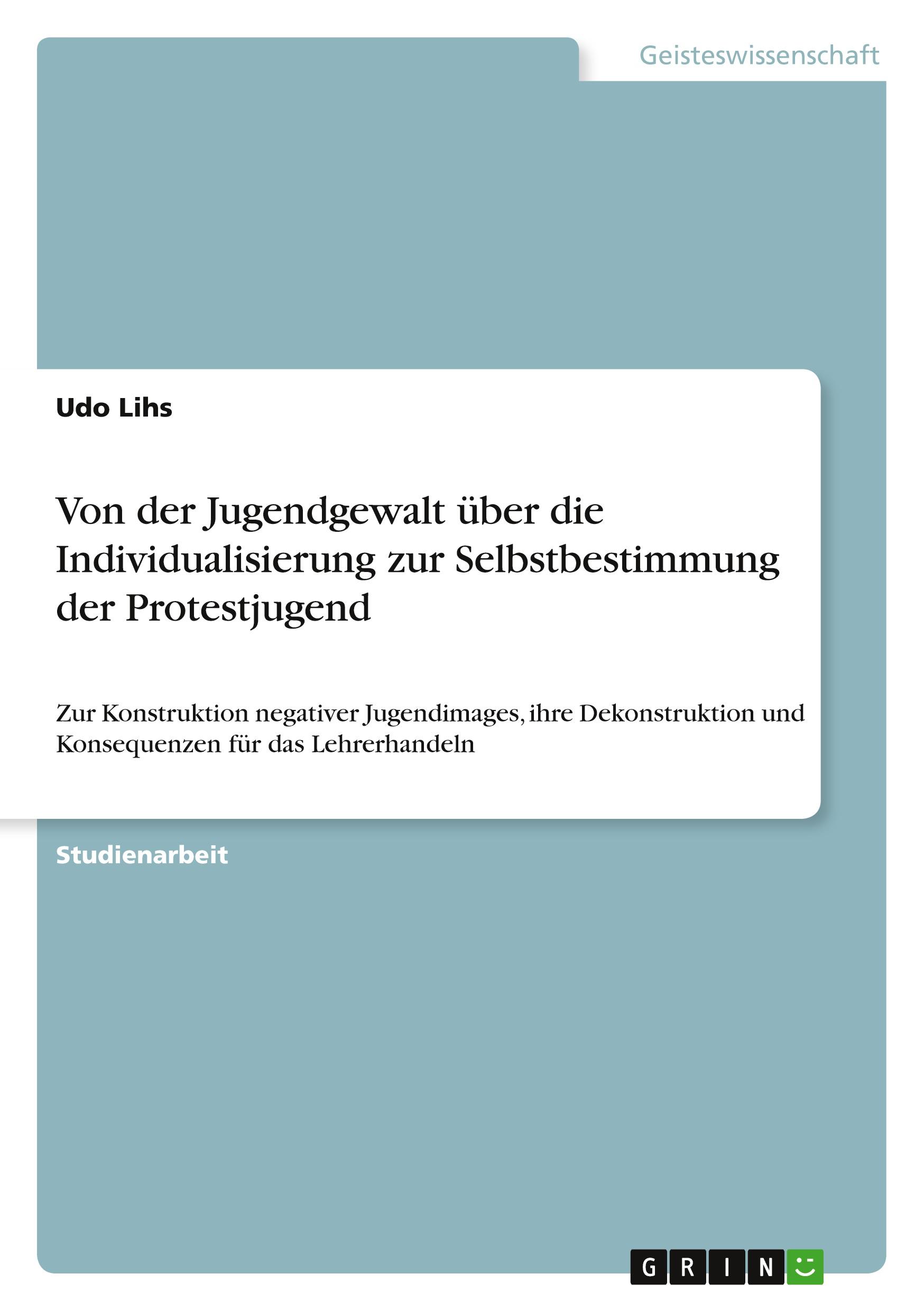 Von der Jugendgewalt über die Individualisierung zur Selbstbestimmung der Protestjugend