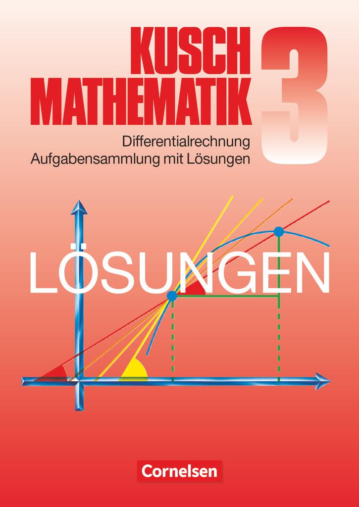 Mathematik. Lösungsbuch zu Teil 3: Differentialrechnung