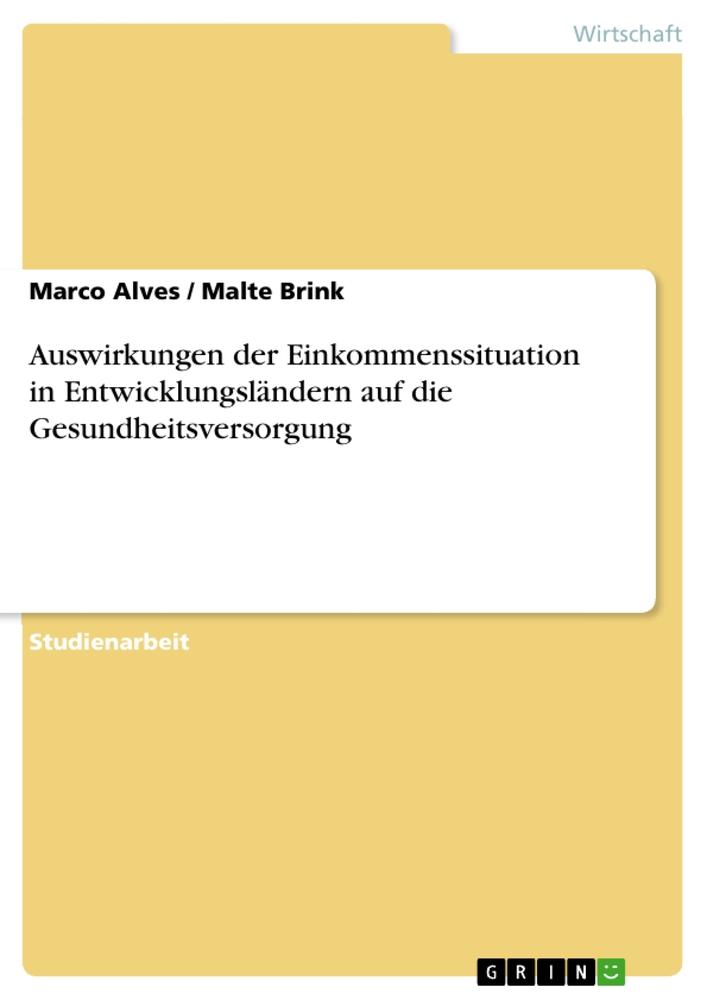 Auswirkungen der Einkommenssituation in Entwicklungsländern auf die Gesundheitsversorgung