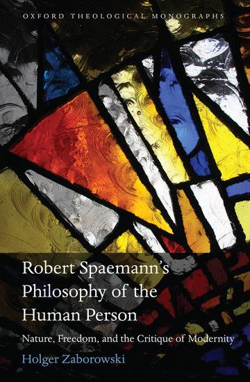 Robert Spaemann's Philosophy of the Human Person