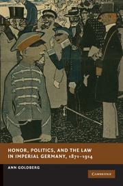 Honor, Politics, and the Law in Imperial Germany, 1871-1914