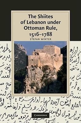 The Shiites of Lebanon under Ottoman Rule, 1516-1788