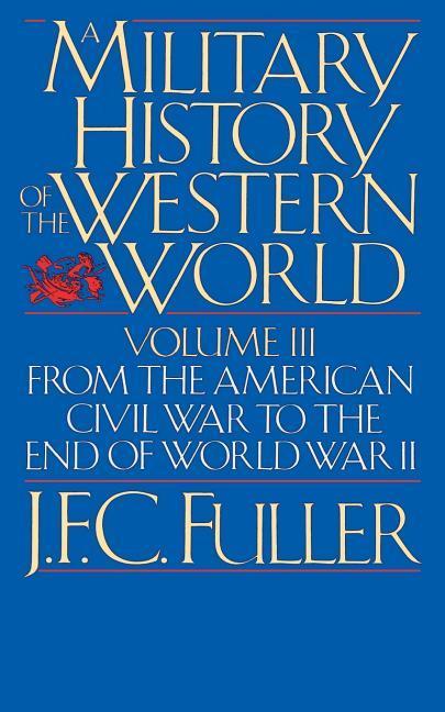 A Military History of the Western World, Vol. III