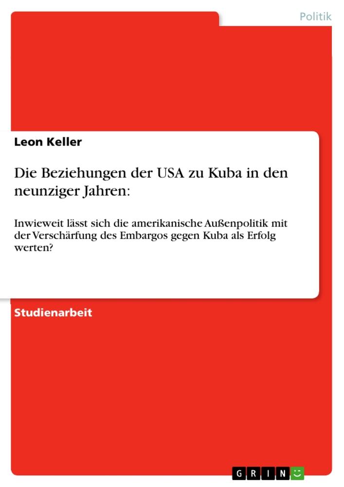 Die Beziehungen der USA zu Kuba in den neunziger Jahren: