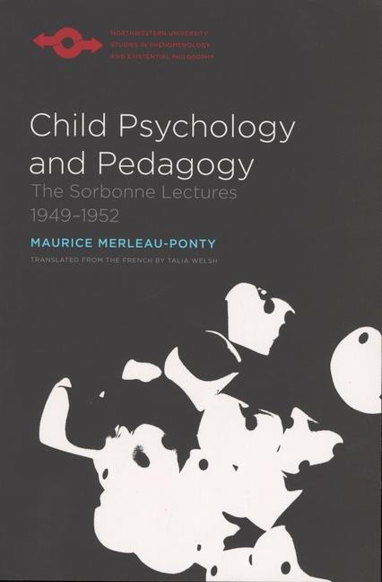 Child Psychology and Pedagogy: The Sorbonne Lectures 1949-1952