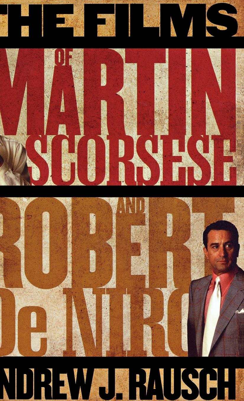 The Films of Martin Scorsese and Robert De Niro