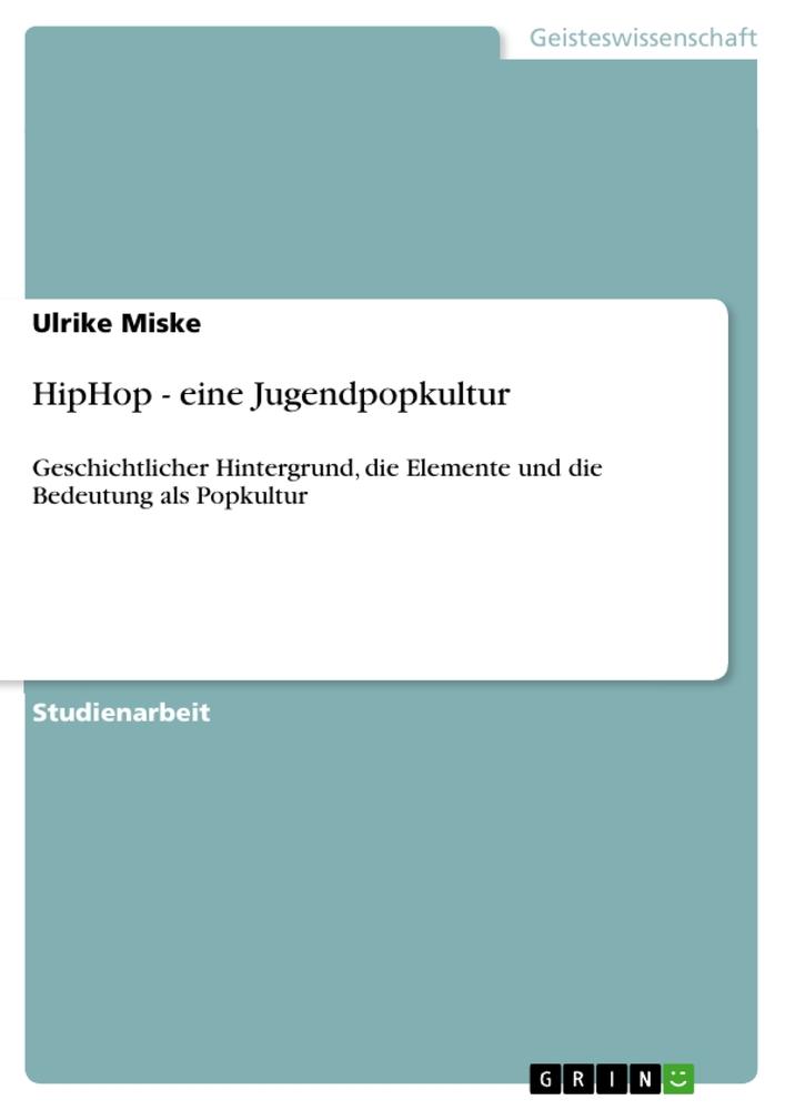 HipHop - eine Jugendpopkultur